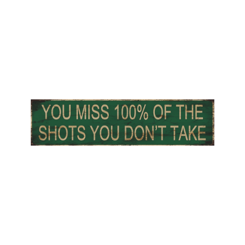 Tin Signs 10x40cm Wall Decor - You Miss 100% of the Shots you don't take